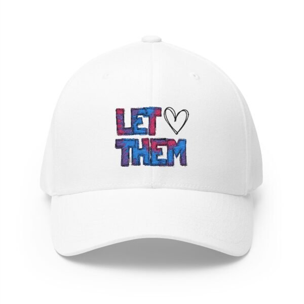 Let Them Love Structured Cap - Embroidered White Hat for Empowering Statements