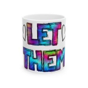 Let Them Ceramic Mug - 11oz/15oz